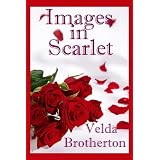 Images In Scarlet ~ Velda Brotherton