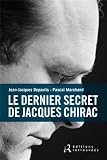 Acheter le livre Le dernier secret de Jacques Chirac