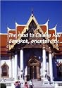 The Road to Chiang Mai The Road to Chiang Mai: Bangkok, Oriental City