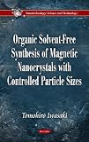 Organic Solvent-Free Synthesis of Magnetic Nanocrystals With Controlled Particle Sizes (Nanotechnology Science and Technology)