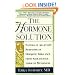 The Hormone Solution: Naturally Alleviate Symptoms of Hormone Imbalance from Adolescence Through Menopause
