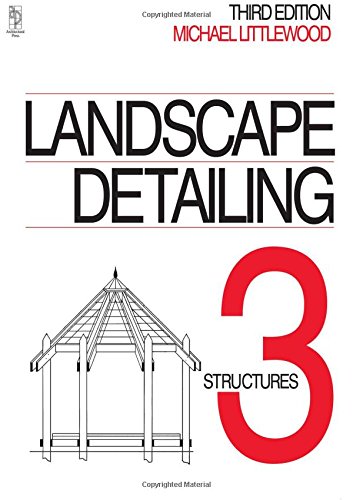 Landscape Detailing Volume 3: Structures