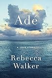 Ad&eacute;: A Love Story