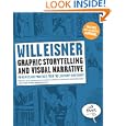 Graphic Storytelling and Visual Narrative (Will Eisner Instructional Books) by Will Eisner