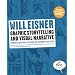 Graphic Storytelling and Visual Narrative: Principles and practices from the legendary Cartoonist (Will Eisner Instructional Books)