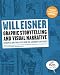 Graphic Storytelling and Visual Narrative: Principles and practices from the legendary Cartoonist (Will Eisner Instructional Books)