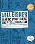 Graphic Storytelling and Visual Narrative: Principles and practices from the legendary Cartoonist (Will Eisner Instructional Books)