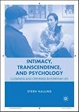 Intimacy, Transcendence, and Psychology: Closeness and Openness in Everyday Life Steen Halling