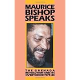 maurice bishop speaks the grenada revolution and its overthrow 1979 83