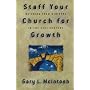 Staff Your Church for Growth: Building Team Minist&hellip by Gary L. McIntosh