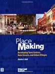 Place Making: Developing Town Centers...