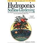 Beginning Hydroponics: Soilless Gardening : A Beginner's Guide to Growing Vegetables, House Plants, Flowers, and Herbs Without Soil book cover