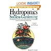 Beginning Hydroponics: Soilless Gardening - a Beginner's Guide to Growing Vegetables, House Plants, Flowers and Herbs without Soil