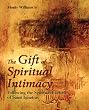The Gift of Spiritual Intimacy: Following the Spiritual Exercises of Saint Ignatius Image of The Gift of Spiritual Intimacy: Following the Spiritual Exercises of Saint Ignatius