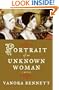 Portrait of an Unknown Woman: A Novel