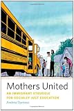 Mothers United: An Immigrant Struggle for Socially Just Education