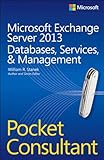 Microsoft Exchange Server 2013 : databases, services, & management : pocket consultant