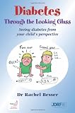 Diabetes Through the Looking Glass: A Book for Parents of Children with Diabetes