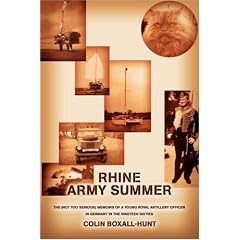 Rhine Army Summer: The (not Too Serious) Memoirs of a Young Royal Artillery Officer in Germany in the Nineteen Sixties