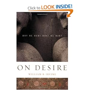 On Desire: Why We Want What We Want