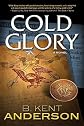 Cold Glory   [COLD GLORY] [Hardcover]