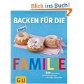 Backen f�r die Familie: 300 Backideen, die leicht gelingen und allen schmecken (GU Familienk�che)