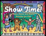 Show Time!: Music, Dance, and Drama Activities for Kids [SHOW TIME-ACTIVITY BK]
