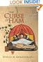 The Curse of Ham: Race and Slavery in Early Judaism, Christianity, and Islam (Jews, Christians, and Muslims from the Ancient to the Modern World)