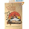 The Curse of Ham: Race and Slavery in Early Judaism, Christianity, and Islam (Jews, Christians, and Muslims from the... by David M. Goldenberg