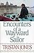 Encounters of a Wayward Sailor