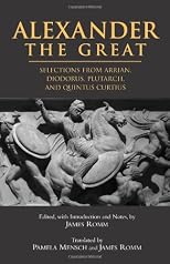 Alexander The Great: Selections From Arrian, Diodorus, Plutarch, And Quintus Curtius