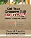 Cut Your Grocery Bill in Half with America's Cheapest Family: Includes So Many Innovative Strategies You Won't Have to Cut Coupons by Steve Economides, Annette Economides