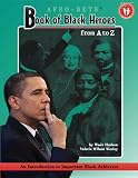 Book of Black Heroes from A to Z: An Introduction to Important Black Achievers for Young Readers