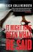 Book It Might Have Been What He Said: A Novel