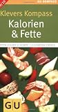 Klevers Kompass Kalorien & Fette 2009/2010: Bestverkaufte Kalorientabelle (GU Gesundheits-Kompasse) - Katrin Klever, Alexandra Endres