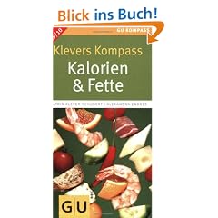 Klevers Kompass Kalorien & Fette 2009/2010: Bestverkaufte Kalorientabelle (GU Gesundheits-Kompasse)