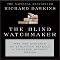 The Blind Watchmaker: Why the Evidence of Evolution Reveals a Universe Without Design