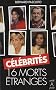 C�l�brit�s : 16 morts �tranges