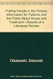 Putting people in the picture : information for patients and the public about illness and treatment : a review of the literature