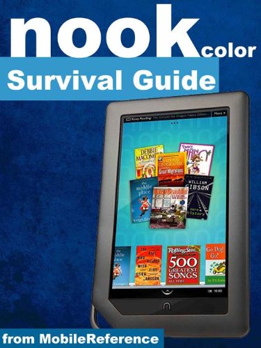 Nook Color Survival Guide – Step-by-Step User Guide for the Nook Color eReader: Using Hidden Features, Downloading FREE eBooks, Sending eMail, and Surfing Web (Mobi Manuals)