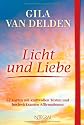 Licht und Liebe: 52 Karten mit kraftvollen Texten und hochwirksamen Affirmationen