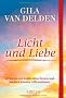 Licht und Liebe: 52 Karten mit kraftvollen Texten und hochwirksamen Affirmationen