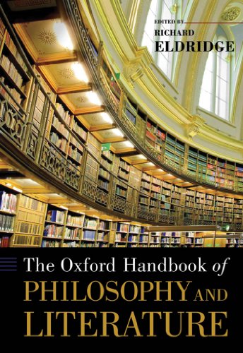 The Oxford Handbook of Philosophy and Literature (Oxford Handbooks)