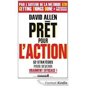 Pr�t pour l'action: Dites OUI ! � l'efficacit� et ne remettez plus rien au lendemain