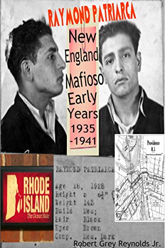 Raymond Patriarca: New England Mafioso Early Years 1935-1941