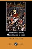 Observations on the Mussulmauns of India (Dodo Press)