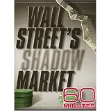 60 Minutes - Wall Street s Shadow Market (October 5, 2008)
