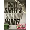 60 Minutes - Wall Street's Shadow Market (October 5, 2008)