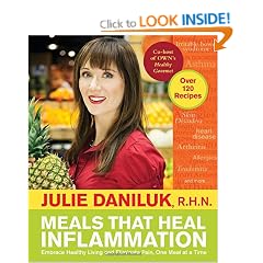 Meals that Heal Inflammation: Embrace Healthy Living and Eliminate Pain, One Meal at a Time