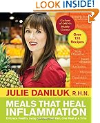 Meals that Heal Inflammation: Embrace Healthy Living and Eliminate Pain, One Meal at a Time
